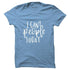 Can't People Today T-shirt - Styletadka