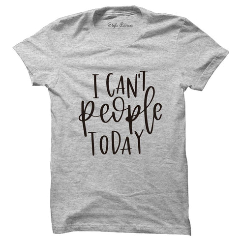 Can't People Today T-shirt - Styletadka