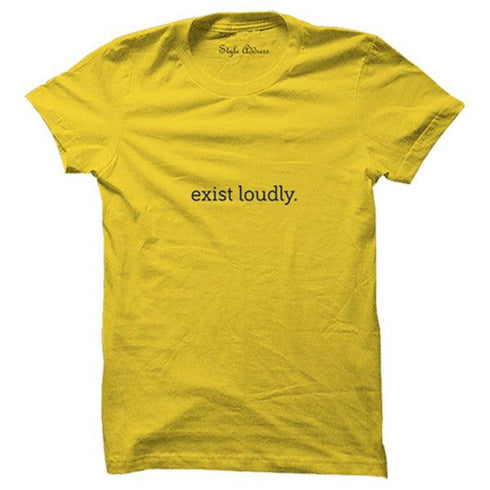 Exist Loudly T-shirt - Styletadka