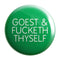 Goest Fucketh Badge Magnet - Styletadka