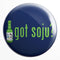 Got Soju Badge Magnet - Styletadka