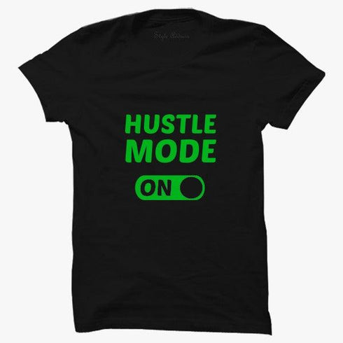 Hustle Mode On T-shirt - Styletadka