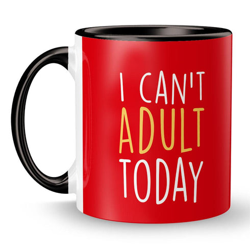 I Can't Adult Today Mug - Styletadka