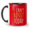 I Can't Adult Today Mug - Styletadka