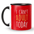 I Can't Adult Today Mug - Styletadka