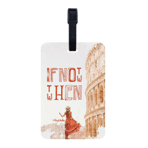 If Not Now Then When Luggage Tag - Styletadka