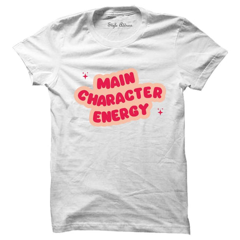 Main Character Energy T-shirt - Styletadka