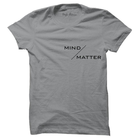 Mind Over Matter T-shirt - Styletadka