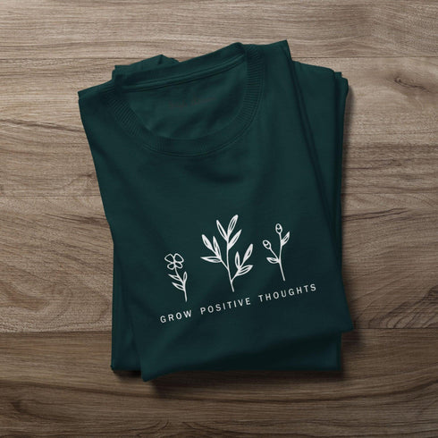 Grow Positive Thoughts T-shirt - Styletadka