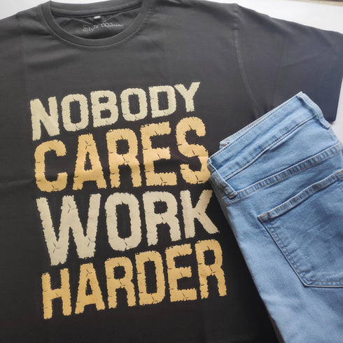 Nobody Cares Work Harder T-shirt - Styletadka