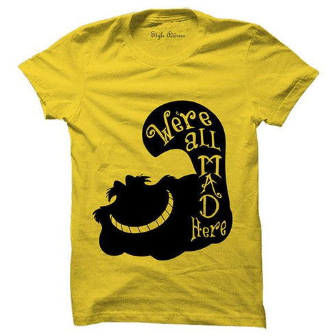 We're All Mad Here T-shirt - Styletadka