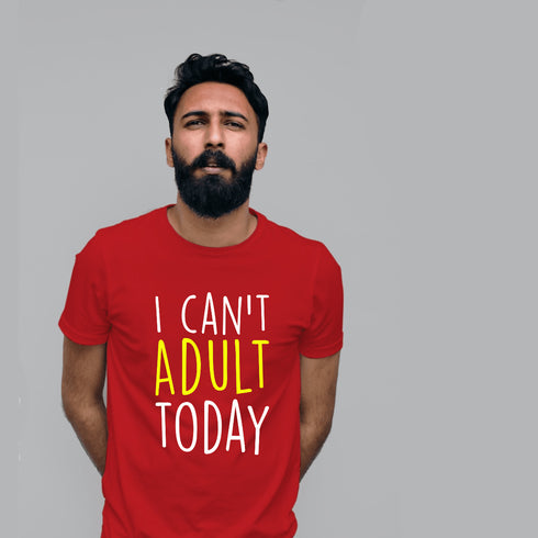 I Can't Adult Today T-shirt