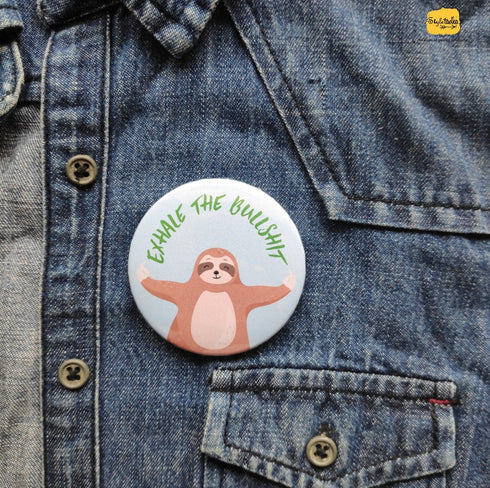 Exhale The Bullshit Badge