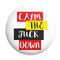 Calm The F Down Badge - Styletadka