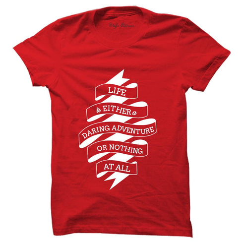 Life is Daring T-shirt - Styletadka